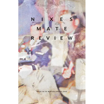 Nixes Mate Review - Issue 34/35 - Winter/Spring 2025 - Paperback
