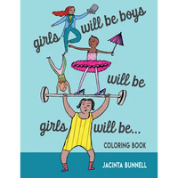 Girls Will Be Boys Will Be Girls... Coloring Book - Paperback