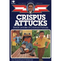 Crispus Attucks: Black Leader of Colonial Patriots - Paperback