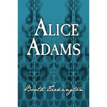 Alice Adams: Original and Unabridged - Paperback