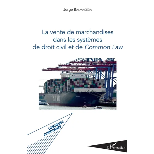 La vente de marchandises dans les systèmes de droit civil et de common law