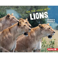 On the Hunt with Lions - Library Binding