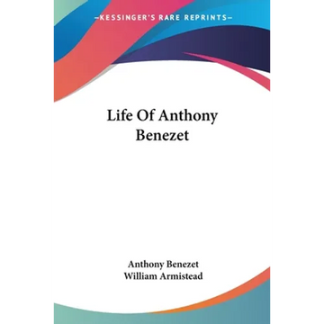 Life Of Anthony Benezet - Paperback