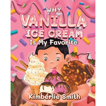 Why Vanilla Ice Cream is My Favorite - Paperback