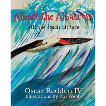 Albert The Albatross: Attitude equals Altitude - Paperback