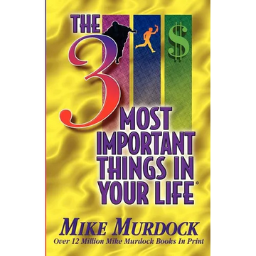 The 3 Most Important Things In Your Life - Paperback