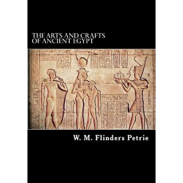The Arts and Crafts of Ancient Egypt - Paperback