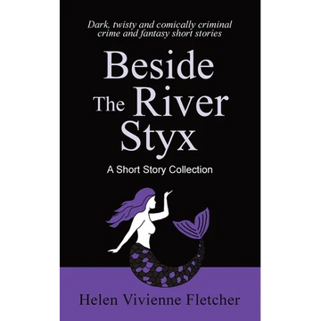 Beside the River Styx: A Short Story Collection - Paperback