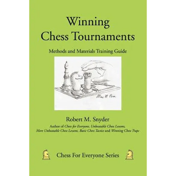 Winning Chess Tournaments: Methods and Materials Training Guide - Paperback