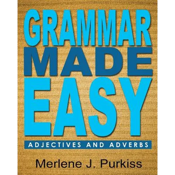 Grammar Made Easy: Adjectives and Adverbs - Paperback