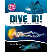 Dive In!: Exploring the Ocean Zones - Paperback