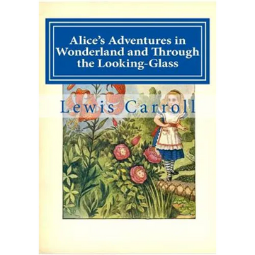 Alice's Adventures in Wonderland and Through the Looking-Glass - Paperback