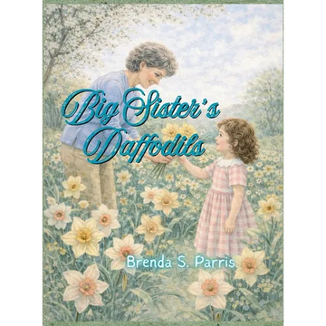 Big Sister's Daffodils - Hardcover