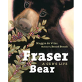 Fraser Bear: A Cub's Life