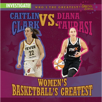 Caitlin Clark vs. Diana Taurasi: Women's Basketball's Greatest - Library Binding