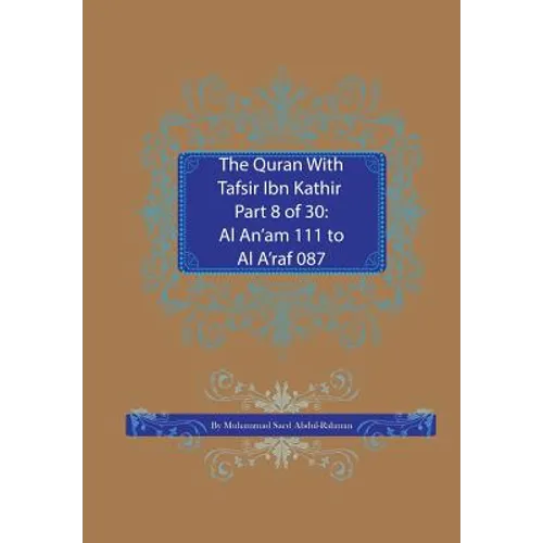 The Quran With Tafsir Ibn Kathir Part 8 of 30: Al An'am 111 To Al A'raf 087