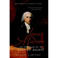 James Madison and the Struggle for the Bill of Rights - Paperback