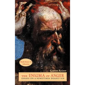 The Enigma of Anger: Essays on a Sometimes Deadly Sin - Paperback