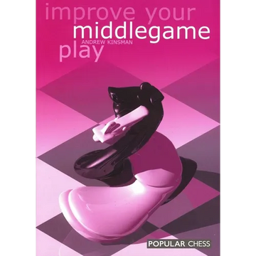 Improve Your Middlegame Play - Paperback