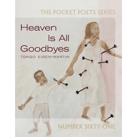 Heaven Is All Goodbyes: Pocket Poets No. 61 - Paperback