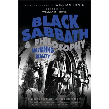 Black Sabbath and Philosophy: Mastering Reality - Paperback