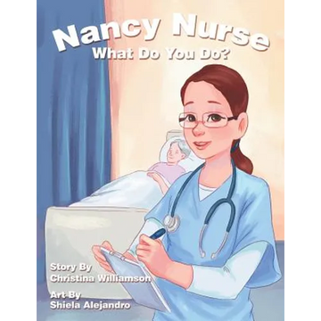 Nancy Nurse What Do You Do? - Paperback