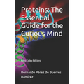 Proteins: The Essential Guide for the Curious Mind: Novo Codex Editions