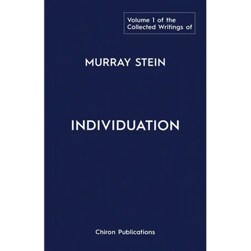 The Collected Writings of Murray Stein: Volume 1: Individuation - Paperback