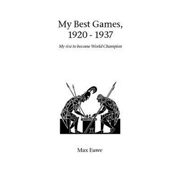 My Best Games, 1920 - 1937 - Paperback