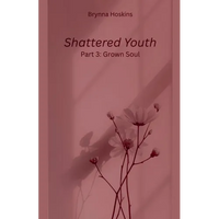 Shattered Youth: Grown Soul - Paperback