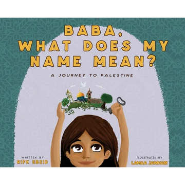 Baba, What Does My Name Mean? A Journey to Palestine - Hardcover