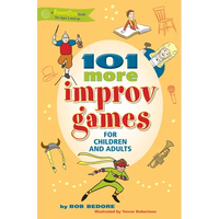 101 More Improv Games for Children and Adults - Paperback