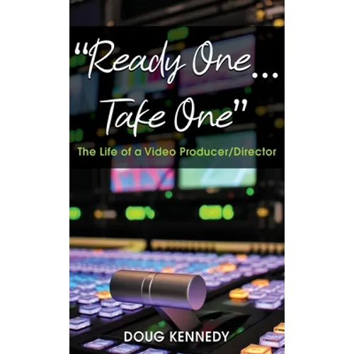 "Ready One... Take One": The Life of a Video Producer/Director