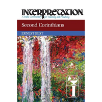 Second Corinthians: Interpretation: A Bible Commentary for Teaching and Preaching - Paperback
