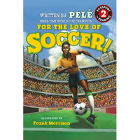 For the Love of Soccer! the Story of Pelé: Level 2 - Paperback