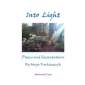 Into Light: Poems and Incantations