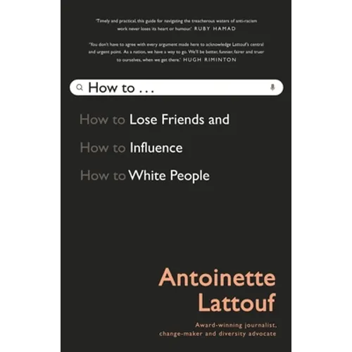 How to Lose Friends and Influence White People