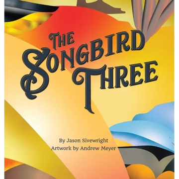The Songbird Three - Hardcover