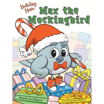 Holiday Hero Max the Mockingbird - Hardcover