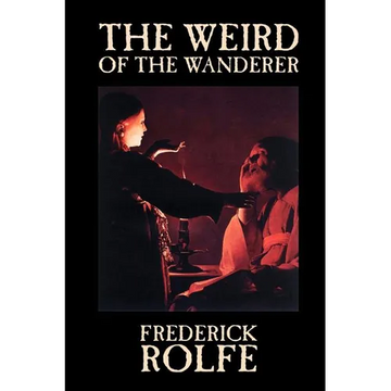 The Weird of the Wanderer by Frederick Rolfe, Fiction, Literary, Action & Adventure - Paperback