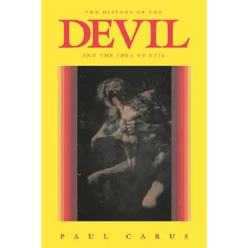 The History of the Devil and the Idea of Evil: From the Earliest Times to the Present Day - Paperback