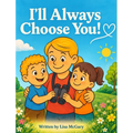 I'll Always Choose You!