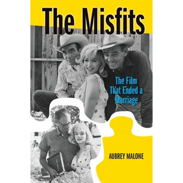 The Misfits: The Film That Ended a Marriage - Paperback