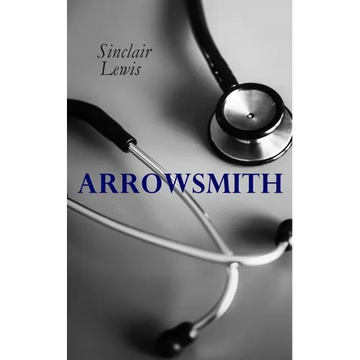 THE Arrowsmith: Pulitzer Prize Novel - Paperback