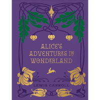 Alice's Adventures in Wonderland and Through the Looking Glass - Hardcover