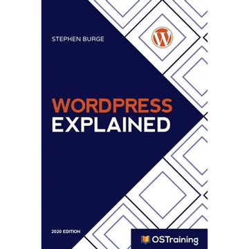 WordPress Explained: Your Step-by-Step Guide to WordPress - Paperback