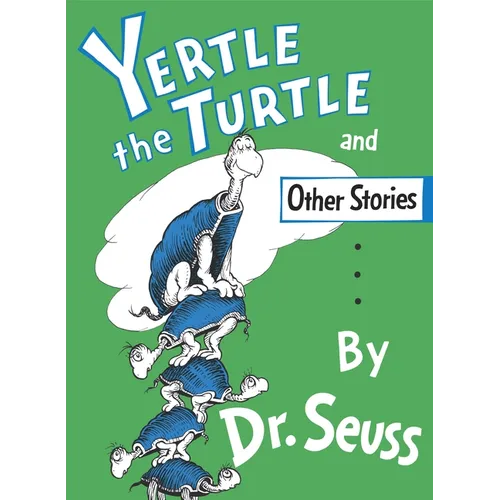 Yertle the Turtle and Other Stories