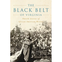 The Black Belt of Virginia: Untold Stories of African American History - Paperback