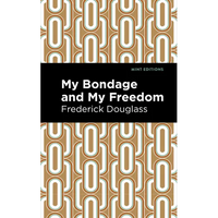 My Bondage and My Freedom - Paperback