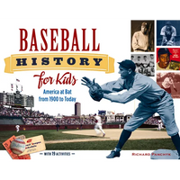 Baseball History for Kids: America at Bat from 1900 to Today, with 19 Activities Volume 53 - Paperback